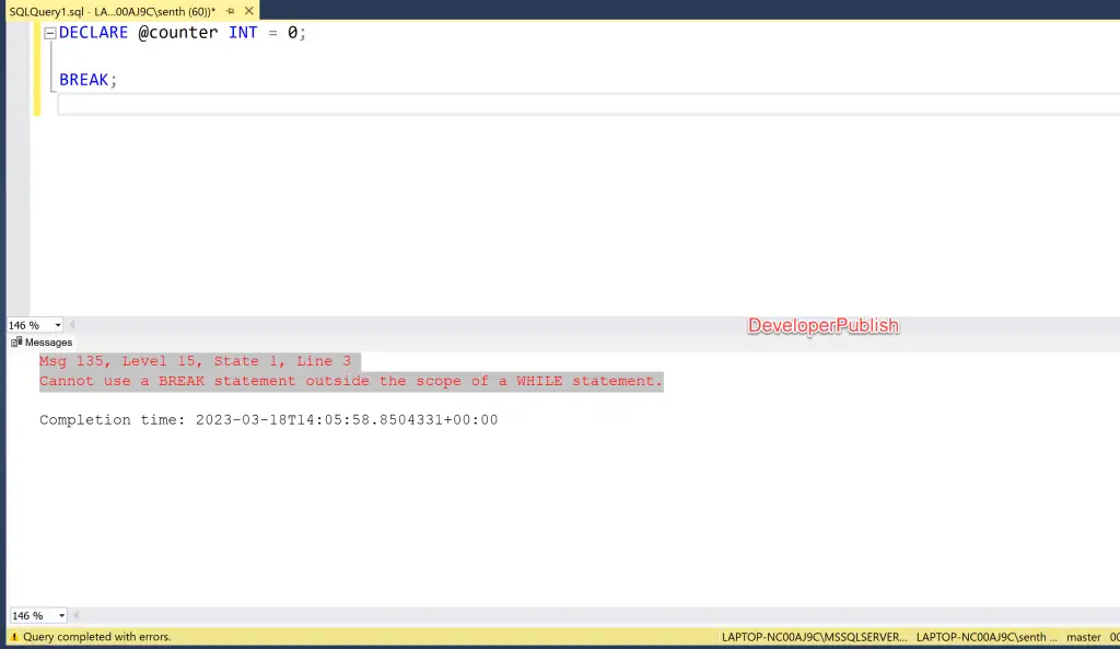 SQL Server Error Msg 135 - Cannot use a BREAK statement outside the scope of a WHILE statement.